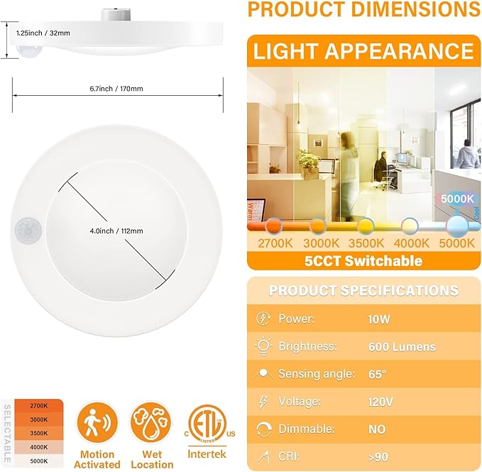 4 Inch Field Selectable 5CCT LED Motion Sensor Ceiling Light, 120V Wired Closet Light, 10 Watts, 600Lm, CRI80+, Non-dimmable, ETL Certified, Wet Location, Round/White, 1 Pack