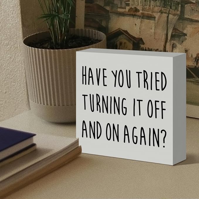 Funny Tech Support Gifts for Women Men, It Support Engineer Computer Programmer Christmas Birthday Gifts IT Office Cubicle Desk Decor Wooden Sign, Have You Tried Turning It off and on Again